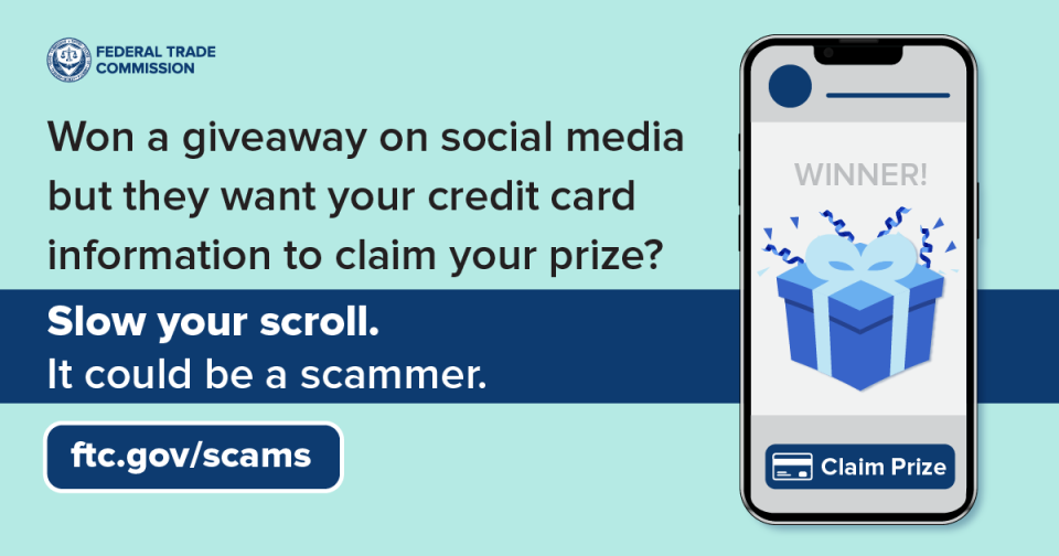 Won a giveaway on social media but they want your credit card info for your prize? Slow your scroll, it could be a scammer.
