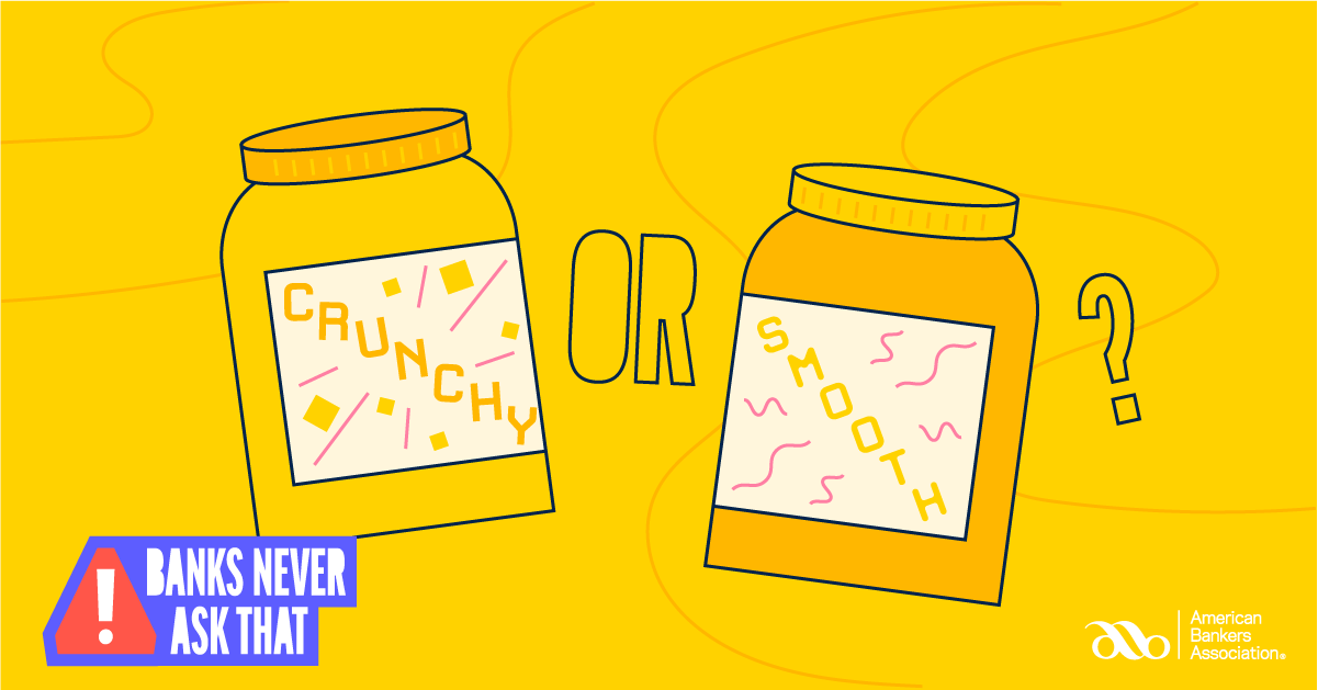 banks never ask that: crunchy or creamy peanut butter