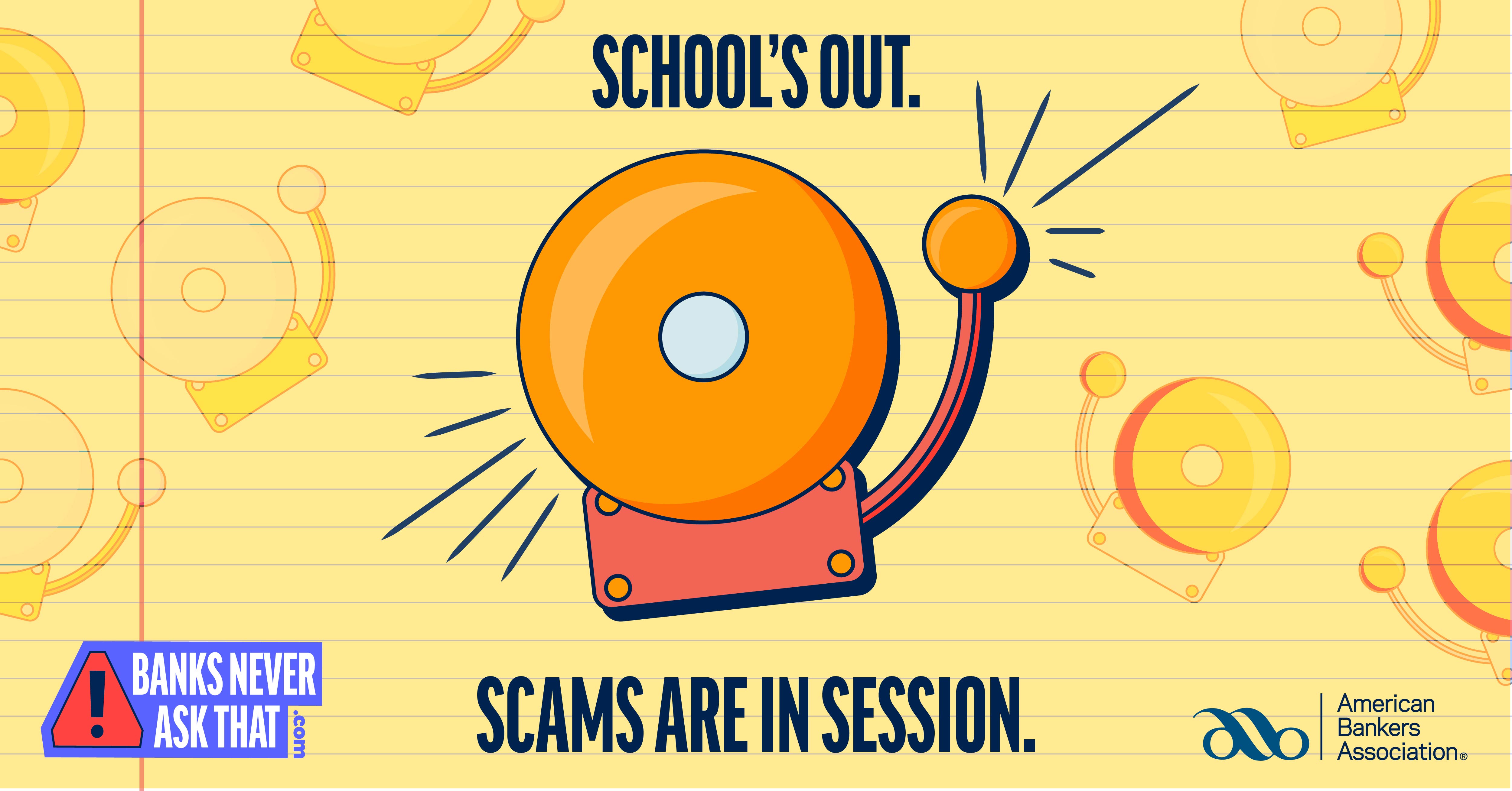 Schools Out, Scams Are In
