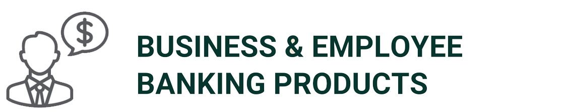 business & employee banking products