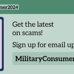 Get the latest on scams at militaryconsumer.gov